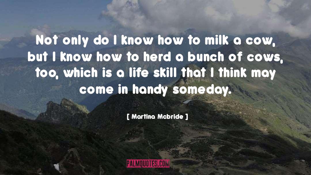 Martina Mcbride Quotes: Not only do I know