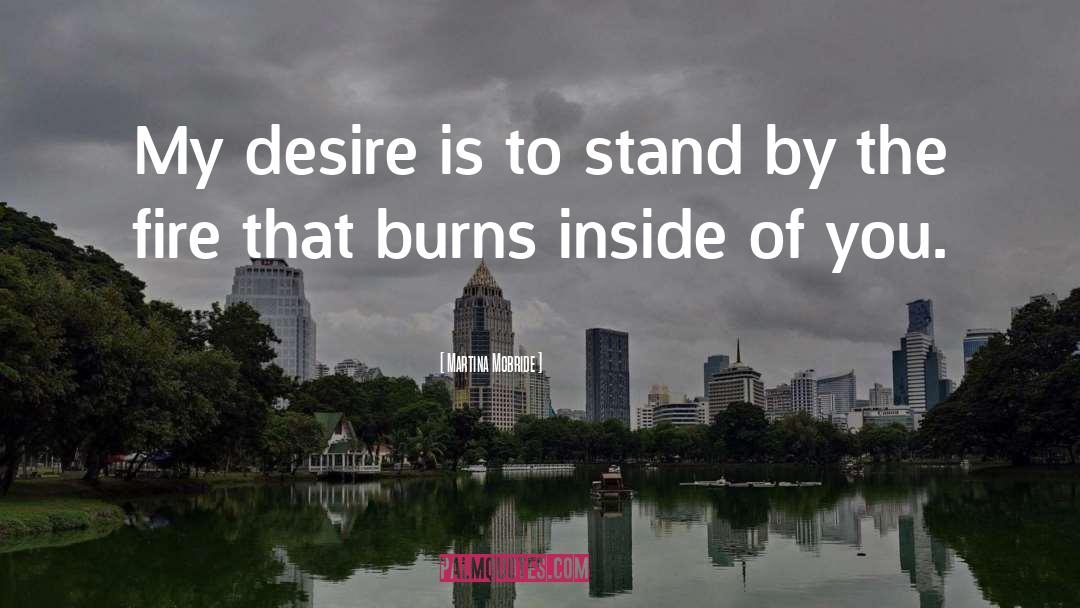 Martina Mcbride Quotes: My desire is to stand