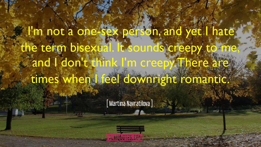 Martina Navratilova Quotes: I'm not a one-sex person,