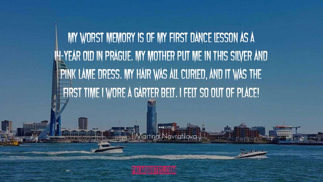 Martina Navratilova Quotes: My worst memory is of