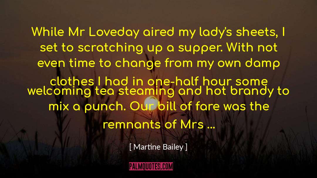 Martine Bailey Quotes: While Mr Loveday aired my