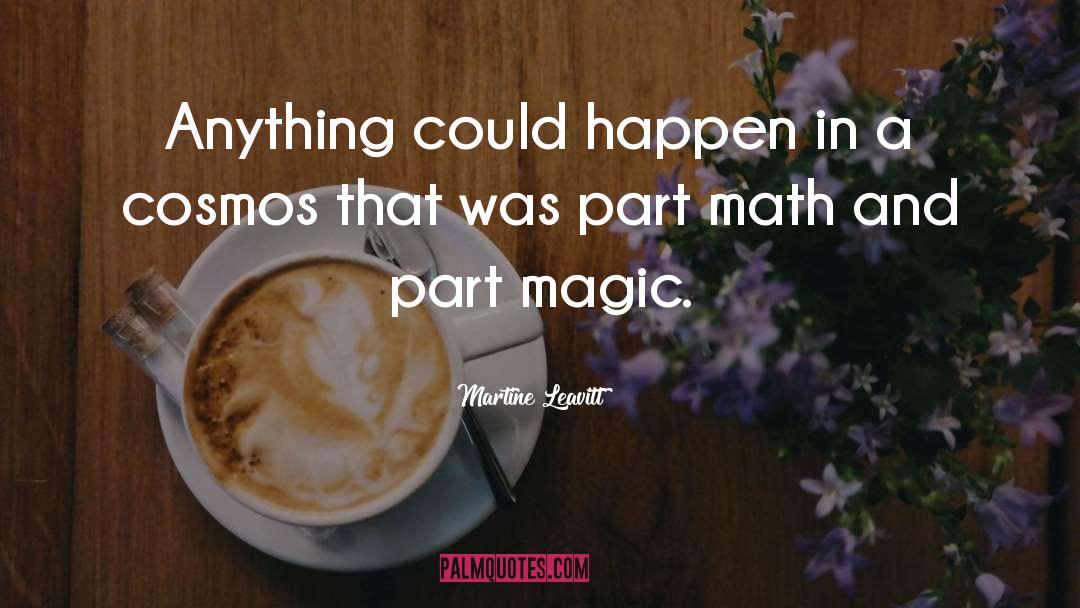 Martine Leavitt Quotes: Anything could happen in a