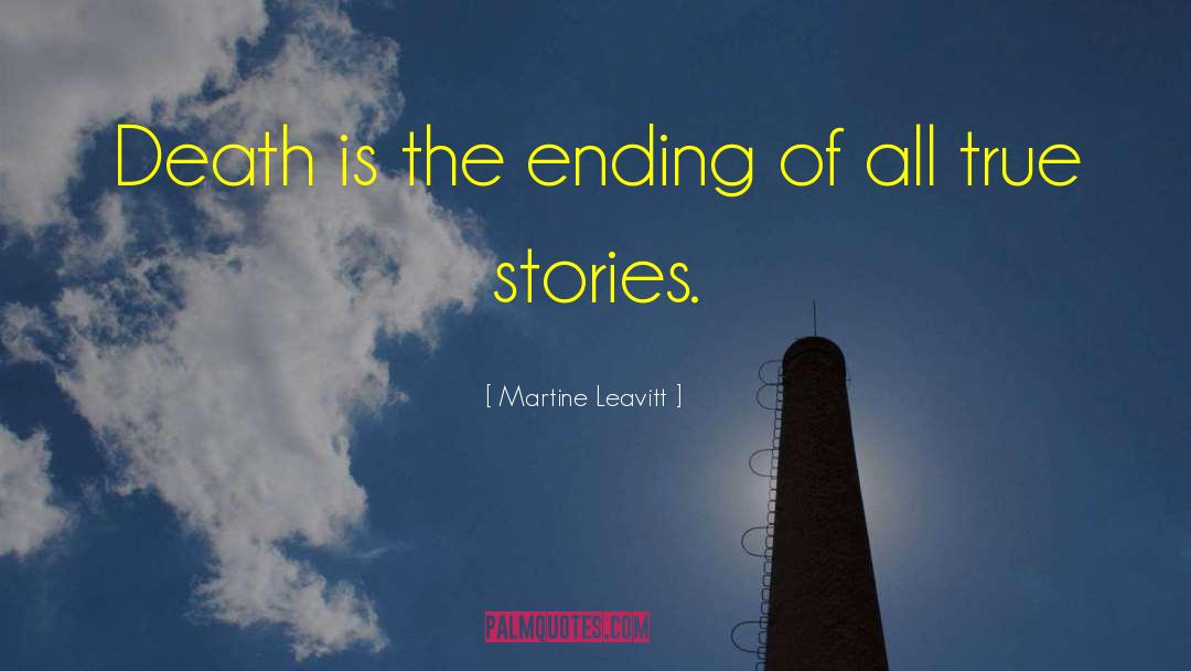 Martine Leavitt Quotes: Death is the ending of