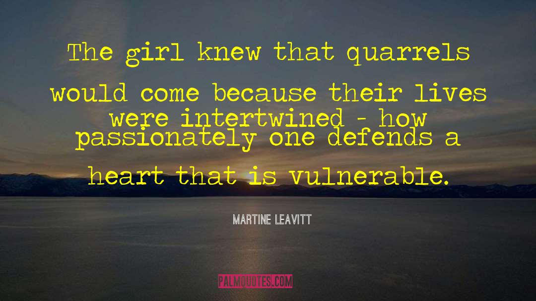 Martine Leavitt Quotes: The girl knew that quarrels