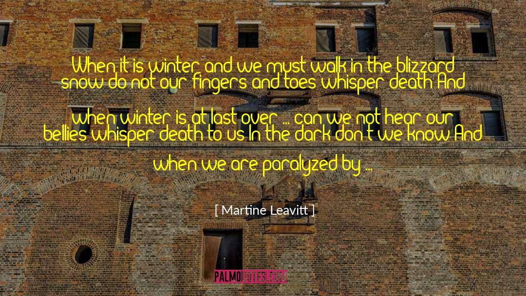 Martine Leavitt Quotes: When it is winter and