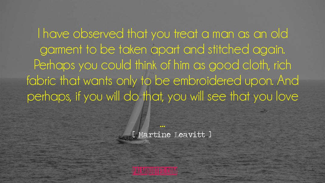 Martine Leavitt Quotes: I have observed that you