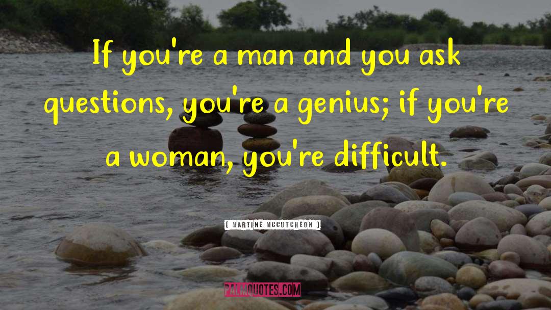 Martine McCutcheon Quotes: If you're a man and