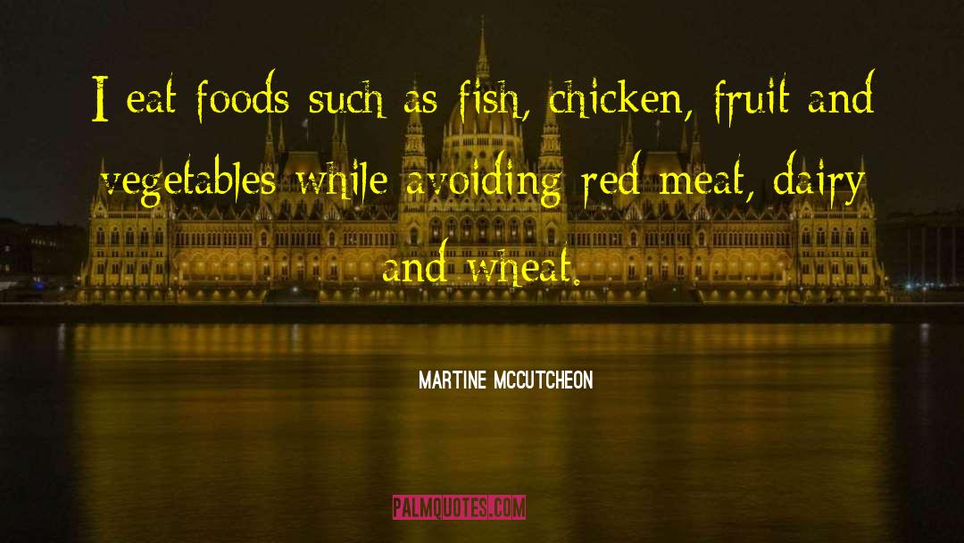 Martine McCutcheon Quotes: I eat foods such as