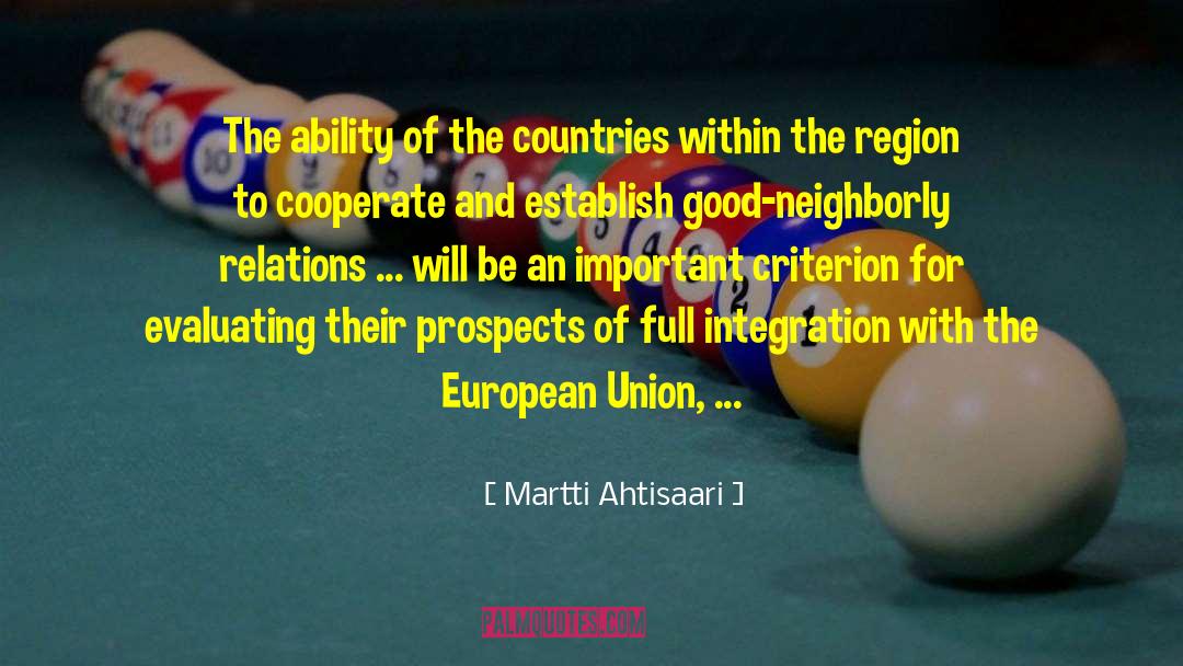 Martti Ahtisaari Quotes: The ability of the countries