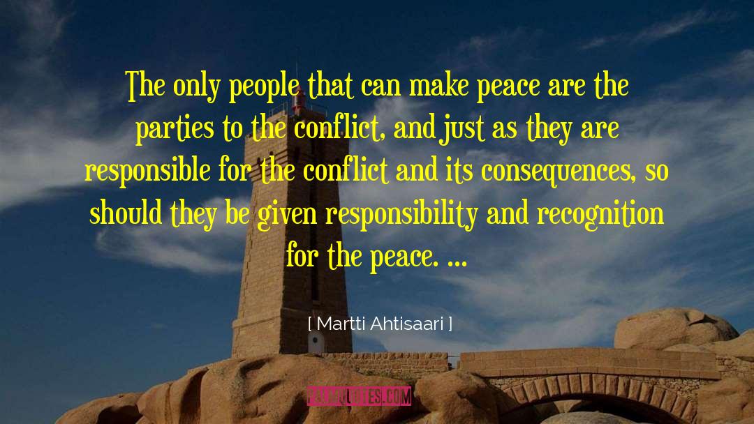 Martti Ahtisaari Quotes: The only people that can