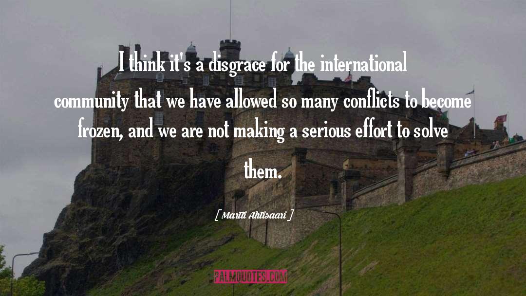 Martti Ahtisaari Quotes: I think it's a disgrace