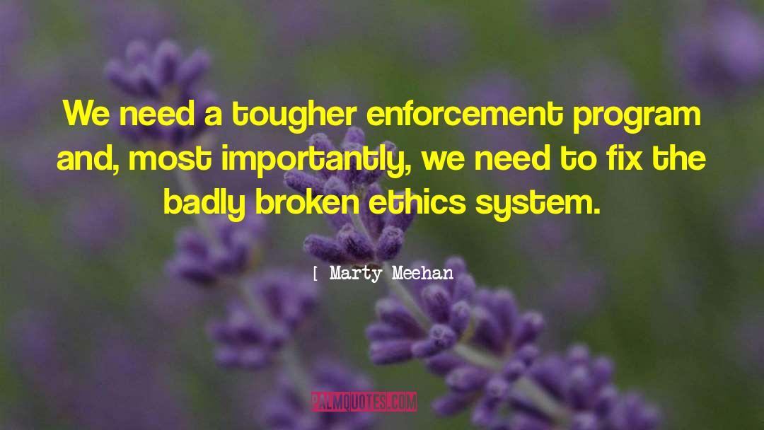 Marty Meehan Quotes: We need a tougher enforcement