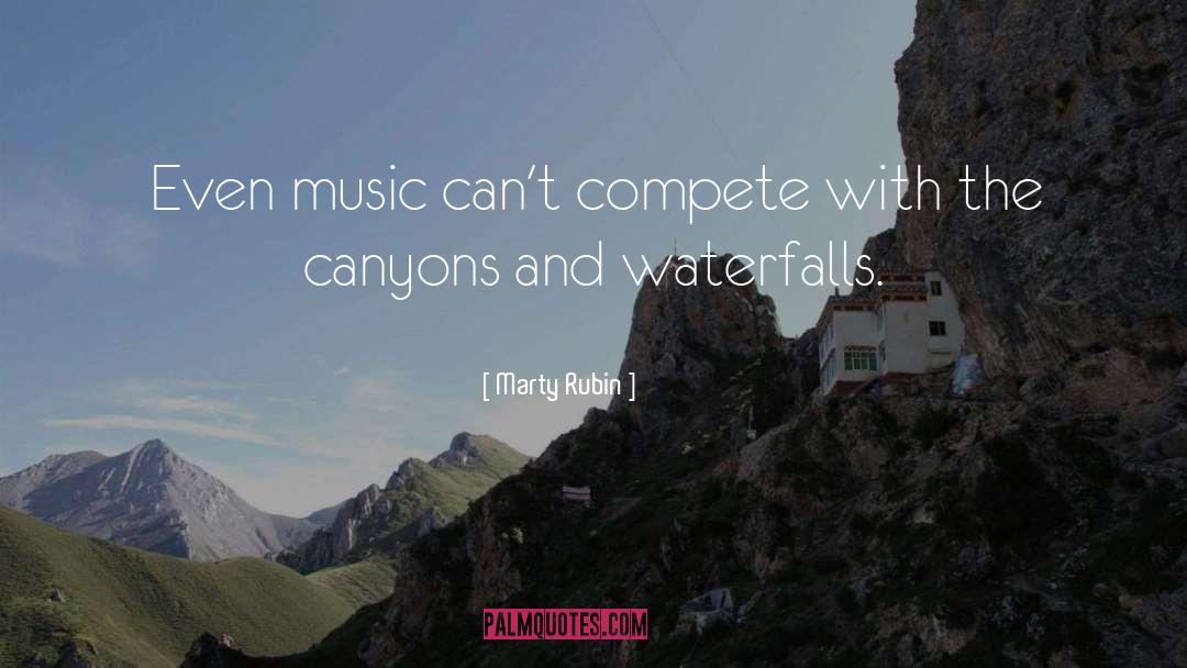 Marty Rubin Quotes: Even music can't compete with