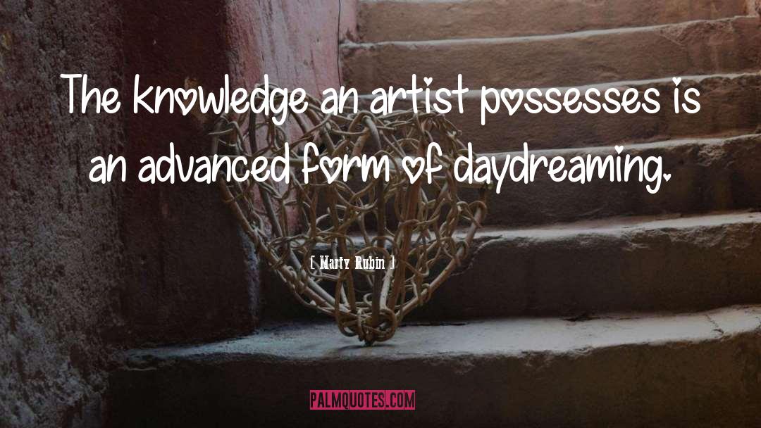 Marty Rubin Quotes: The knowledge an artist possesses