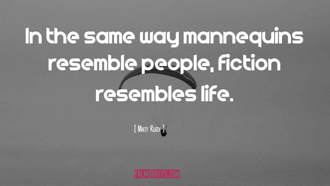 Marty Rubin Quotes: In the same way mannequins