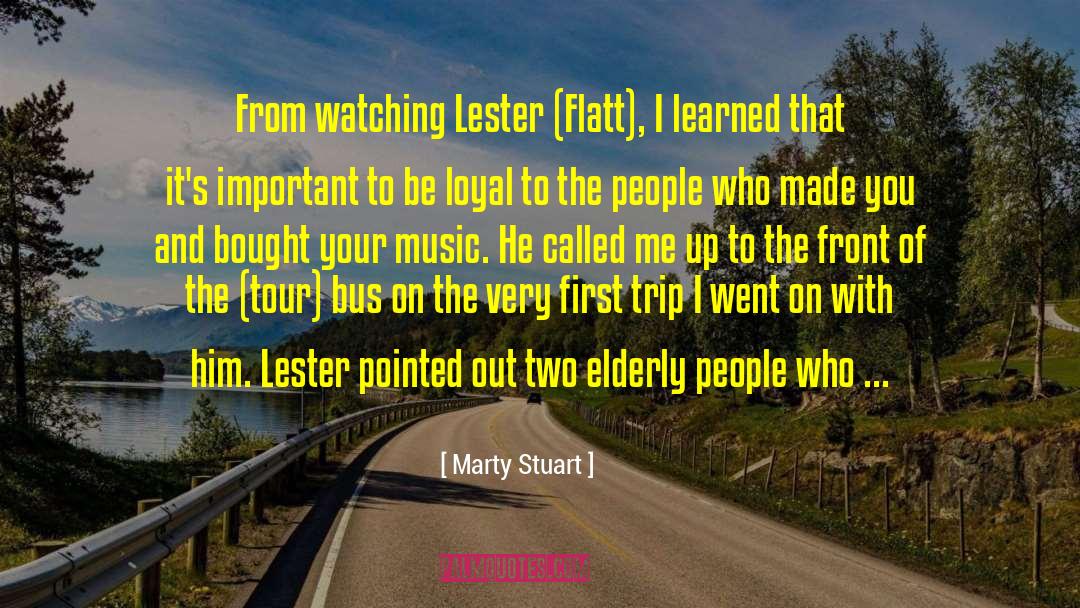 Marty Stuart Quotes: From watching Lester (Flatt), I