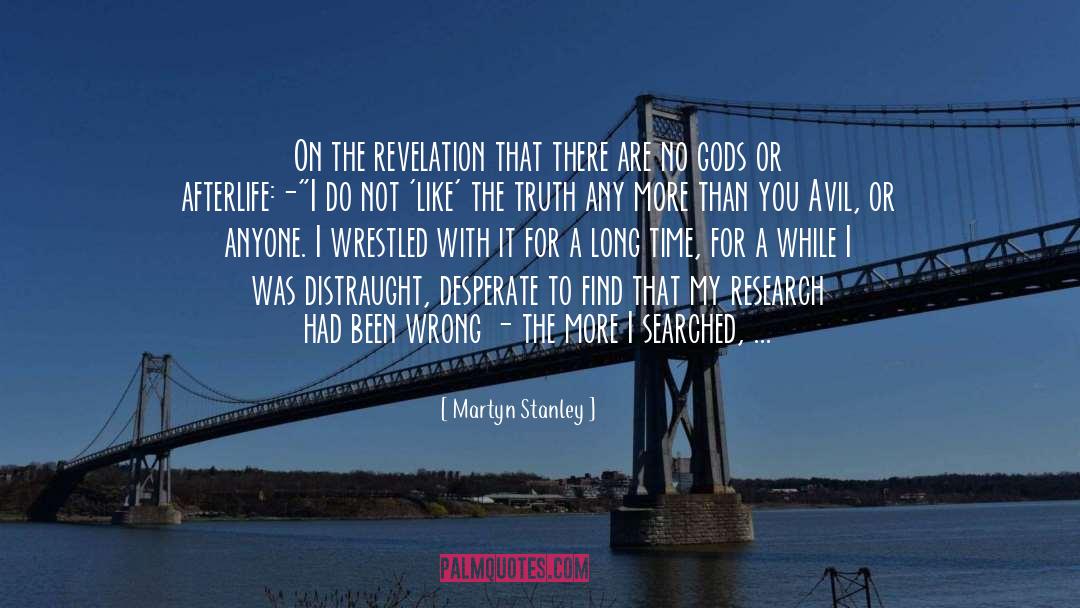 Martyn Stanley Quotes: On the revelation that there