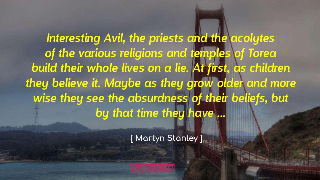 Martyn Stanley Quotes: Interesting Avil, the priests and