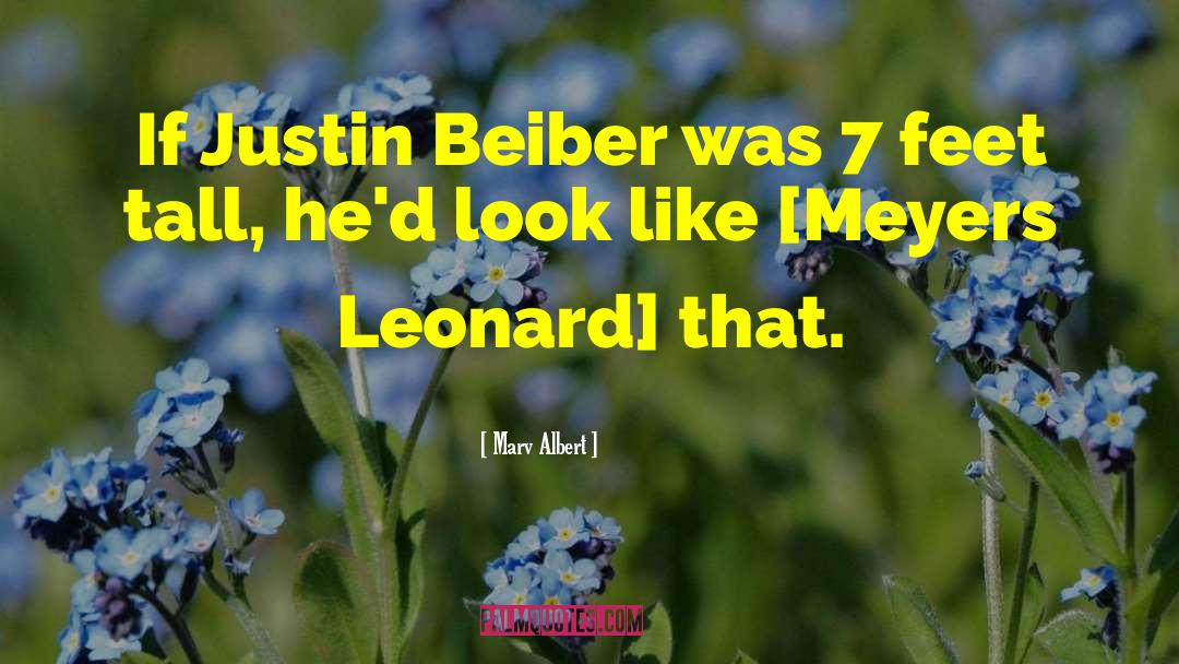 Marv Albert Quotes: If Justin Beiber was 7