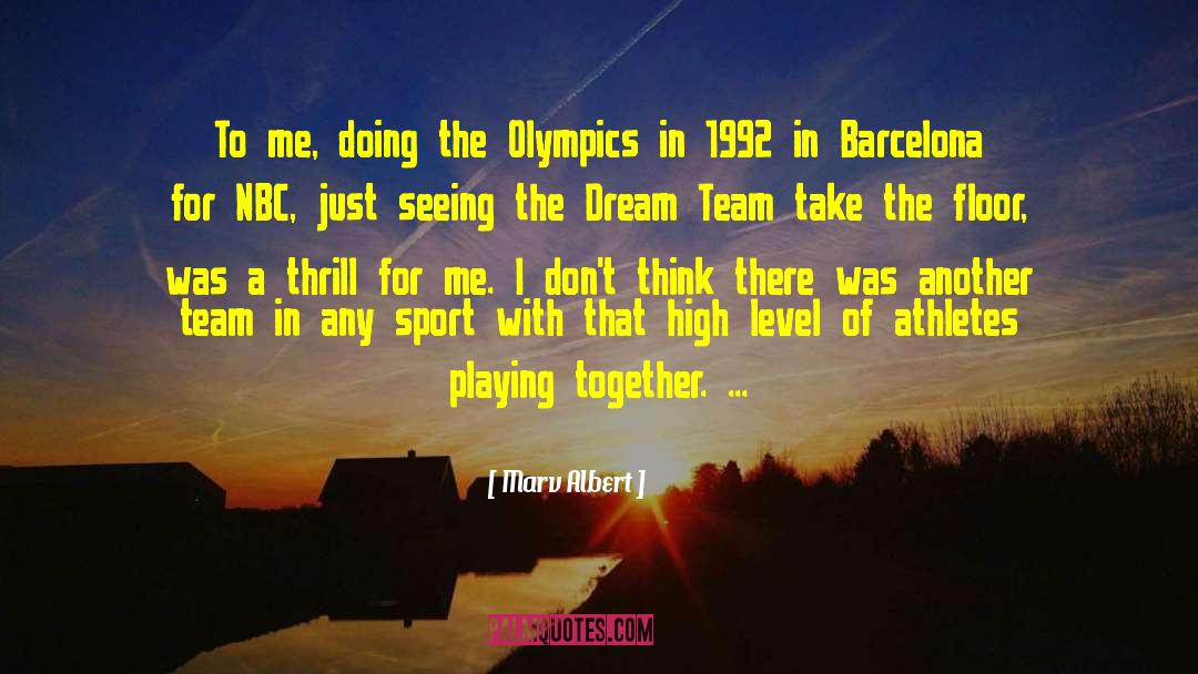 Marv Albert Quotes: To me, doing the Olympics
