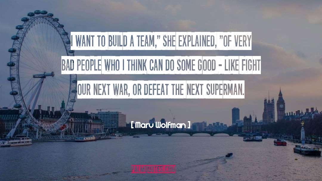 Marv Wolfman Quotes: I want to build a