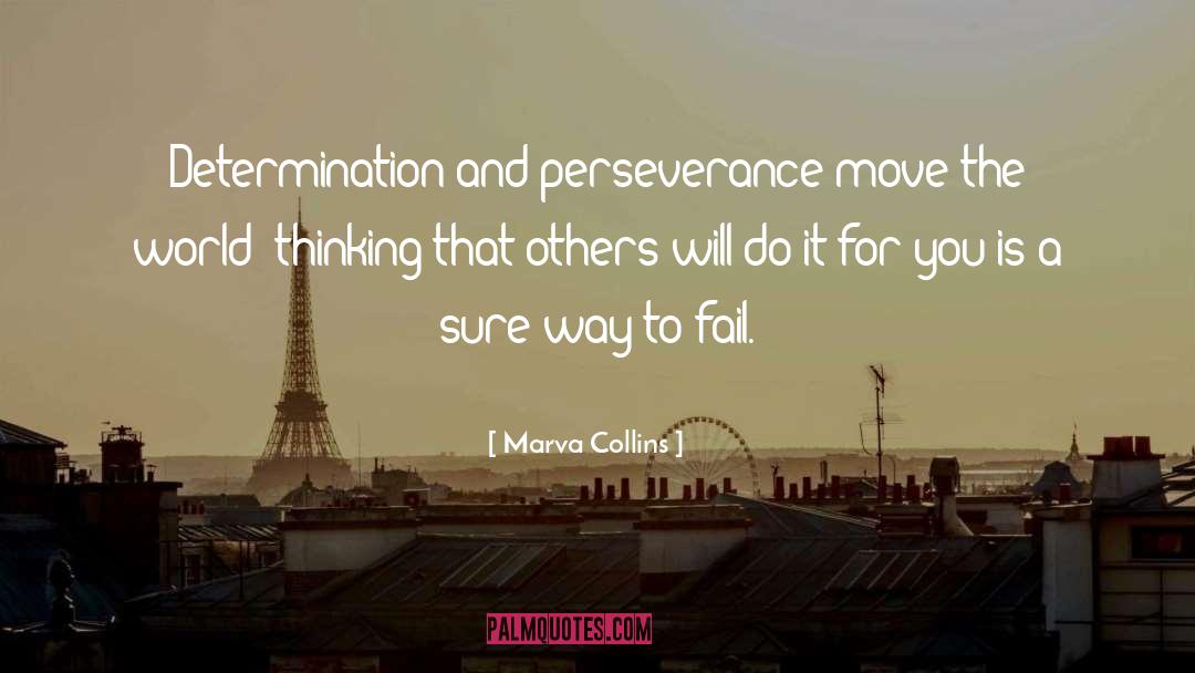 Marva Collins Quotes: Determination and perseverance move the