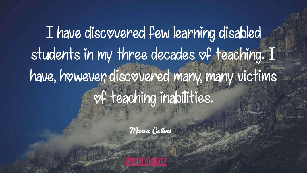 Marva Collins Quotes: I have discovered few learning