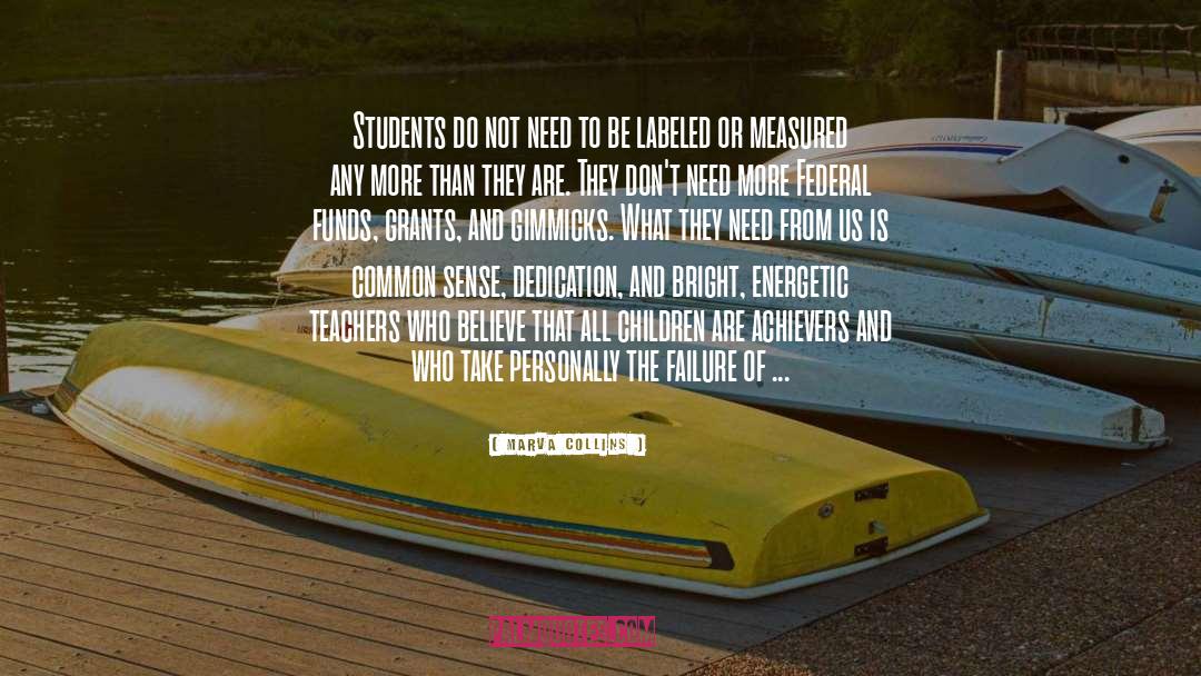 Marva Collins Quotes: Students do not need to