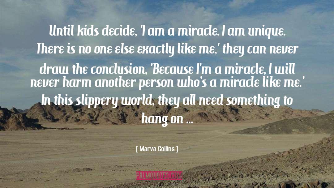 Marva Collins Quotes: Until kids decide, 'I am