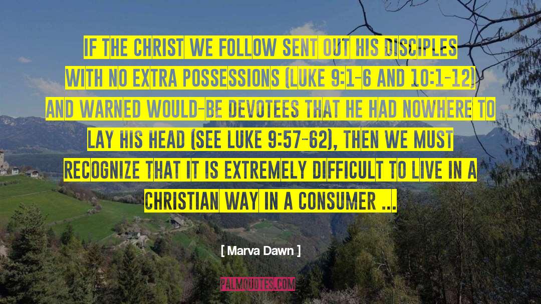 Marva Dawn Quotes: If the Christ we follow