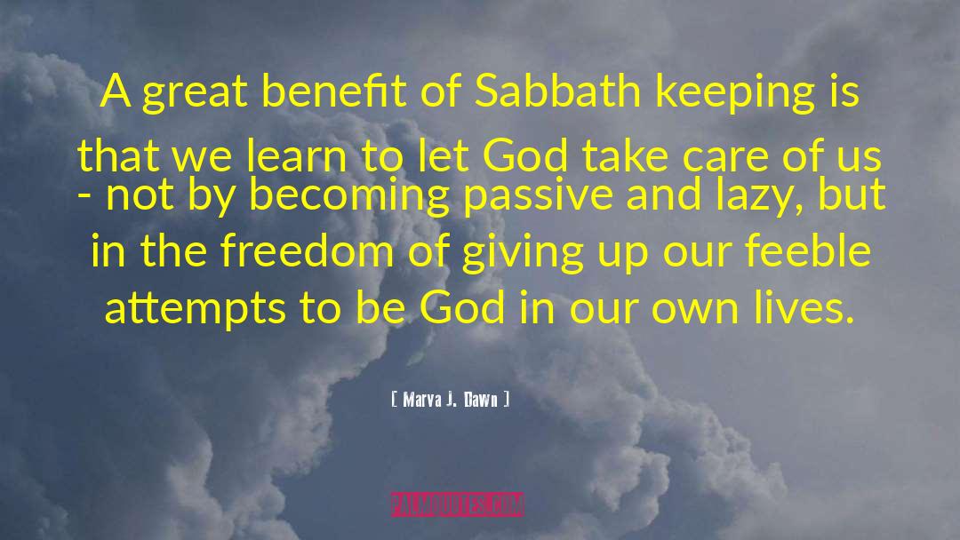 Marva J. Dawn Quotes: A great benefit of Sabbath