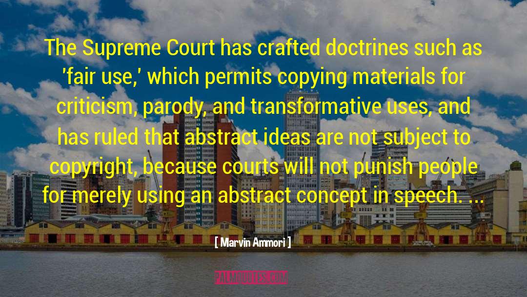 Marvin Ammori Quotes: The Supreme Court has crafted