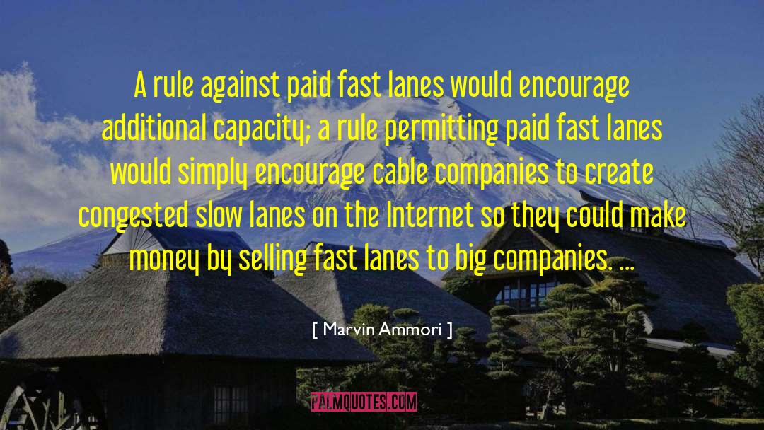 Marvin Ammori Quotes: A rule against paid fast