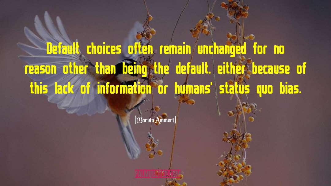 Marvin Ammori Quotes: Default choices often remain unchanged