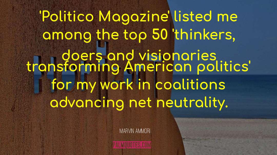 Marvin Ammori Quotes: 'Politico Magazine' listed me among