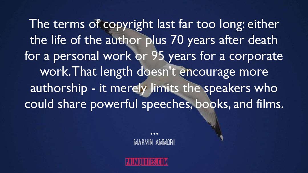 Marvin Ammori Quotes: The terms of copyright last