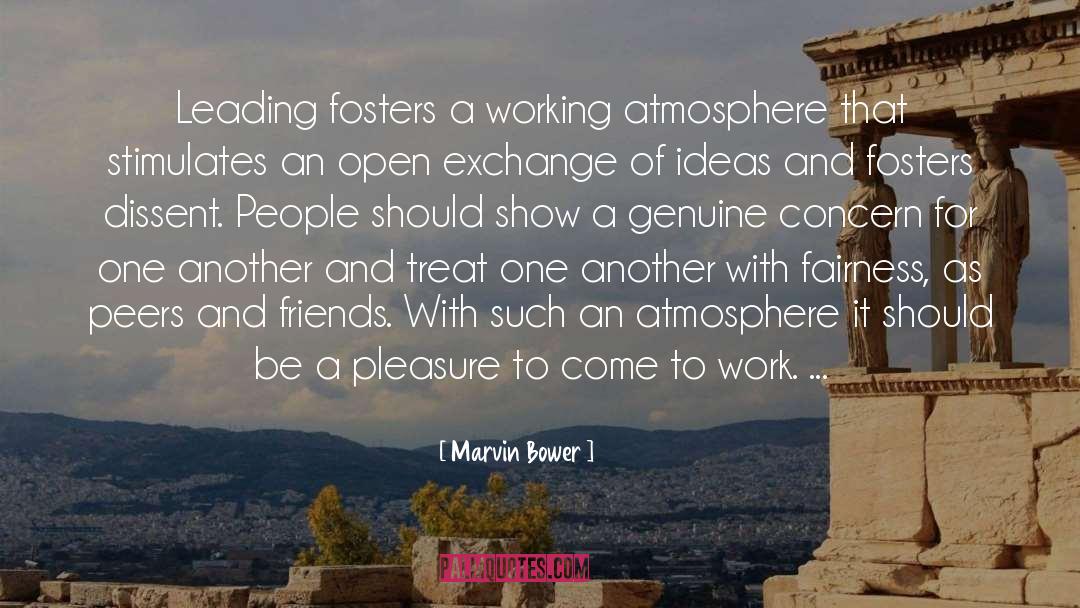 Marvin Bower Quotes: Leading fosters a working atmosphere