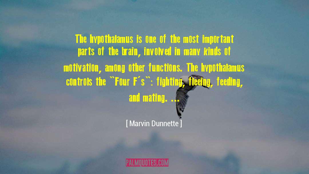 Marvin Dunnette Quotes: The hypothalamus is one of