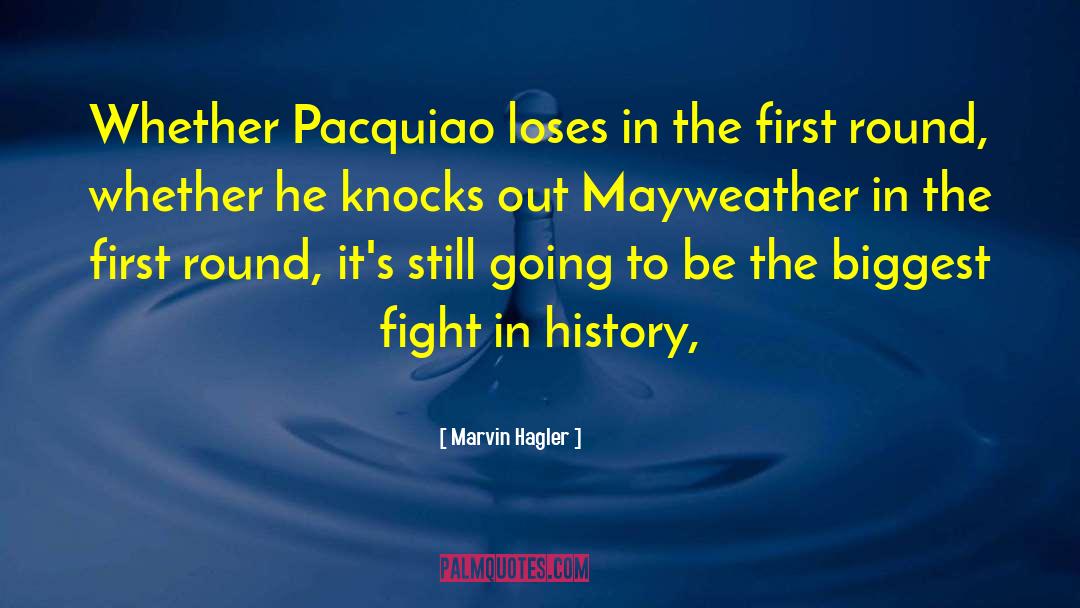 Marvin Hagler Quotes: Whether Pacquiao loses in the