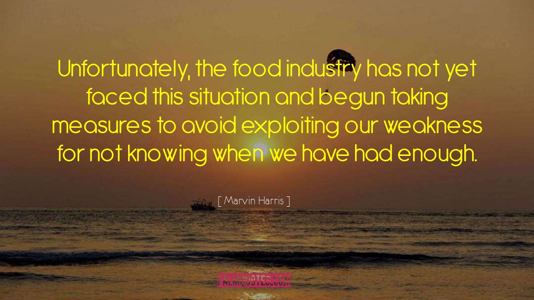 Marvin Harris Quotes: Unfortunately, the food industry has