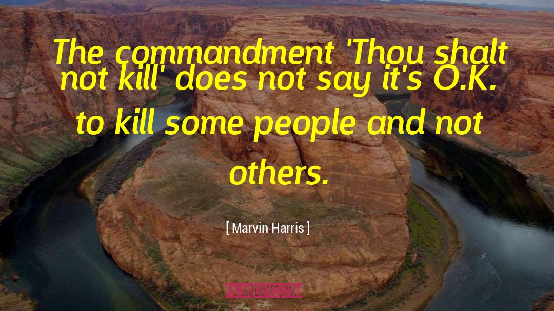 Marvin Harris Quotes: The commandment 'Thou shalt not