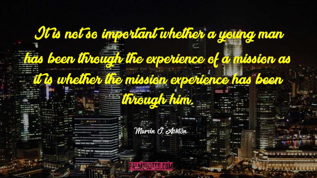 Marvin J. Ashton Quotes: It is not so important