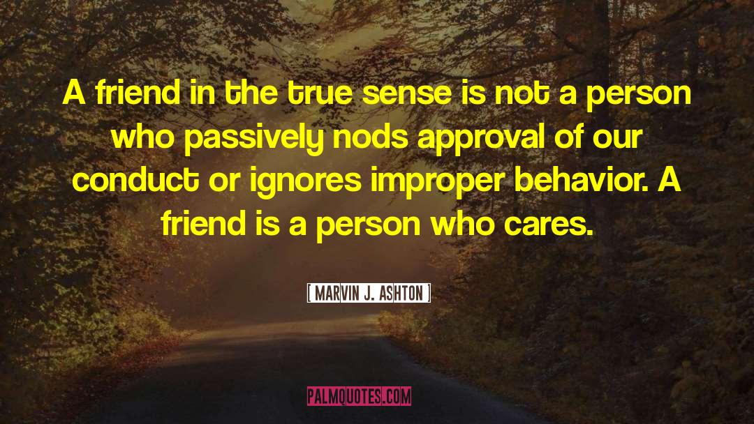 Marvin J. Ashton Quotes: A friend in the true