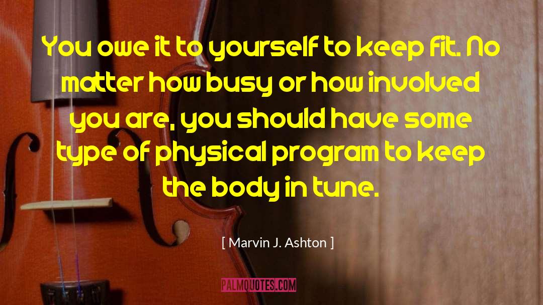 Marvin J. Ashton Quotes: You owe it to yourself