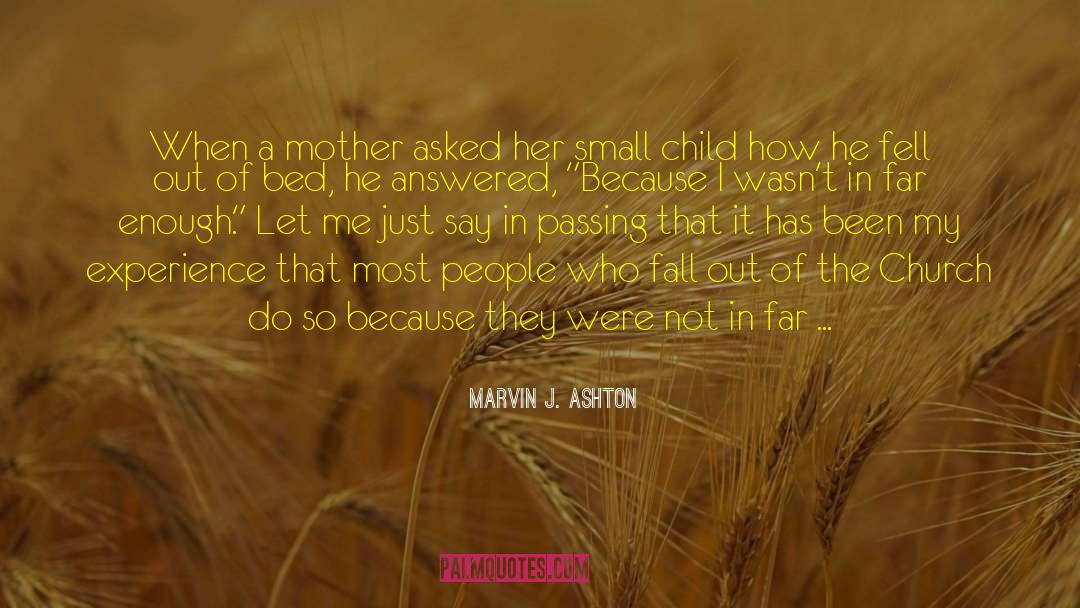 Marvin J. Ashton Quotes: When a mother asked her