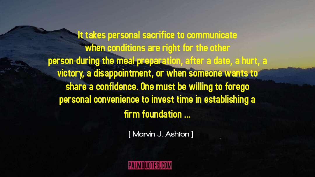 Marvin J. Ashton Quotes: It takes personal sacrifice to