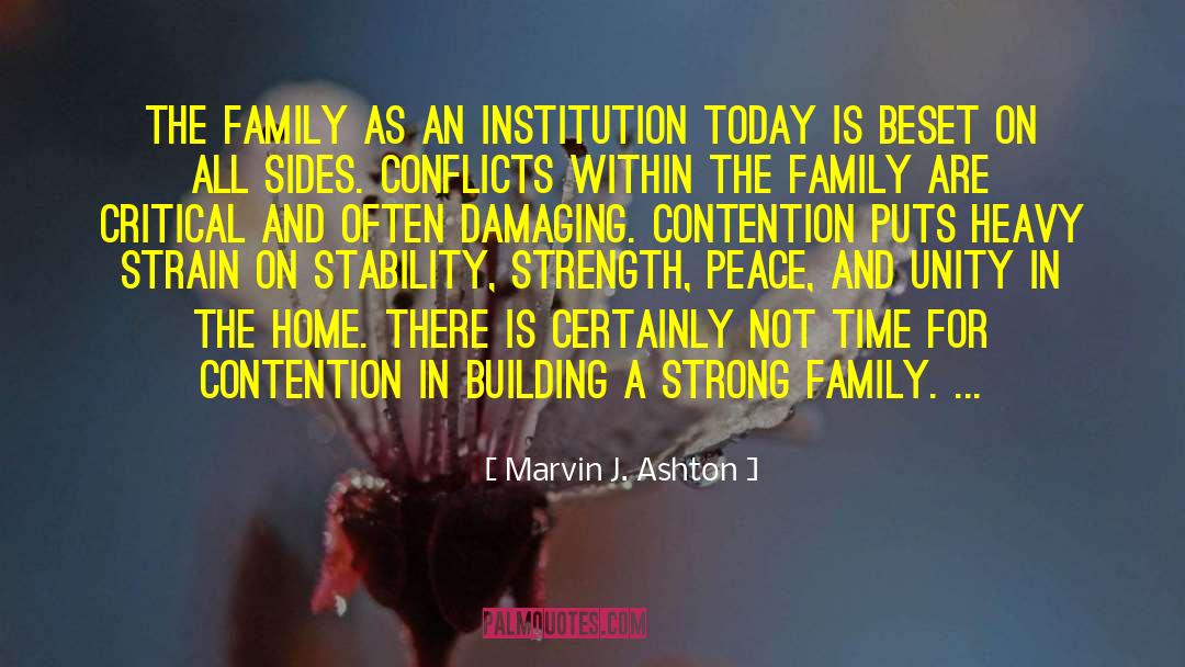 Marvin J. Ashton Quotes: The family as an institution