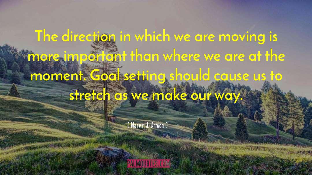 Marvin J. Ashton Quotes: The direction in which we