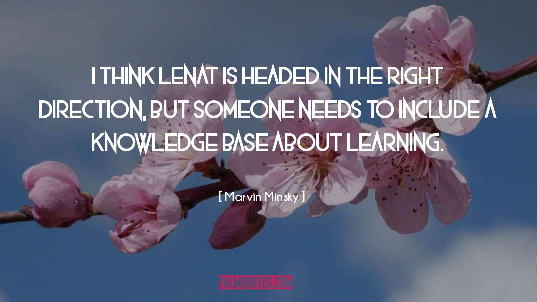 Marvin Minsky Quotes: I think Lenat is headed