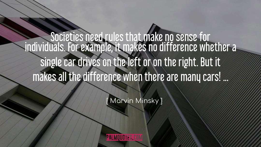 Marvin Minsky Quotes: Societies need rules that make